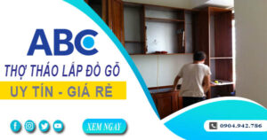 Thợ tháo lắp đồ gỗ, giường, tủ tại Tân Uyên【Lh 0904 942 786】