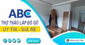 Thợ tháo lắp đồ gỗ, giường, tủ tại Thủ Dầu Một【Lh 0904 942 786】