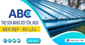 Chi phí thợ sửa máng xối tôn, inox tại Bình Phước -【Ưu đãi 10%】