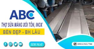 Chi phí thợ sửa máng xối tôn, inox tại Bình Tân -【Ưu đãi 10%】