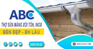Chi phí thợ sửa máng xối tôn, inox tại Dĩ An -【Ưu đãi 10%】