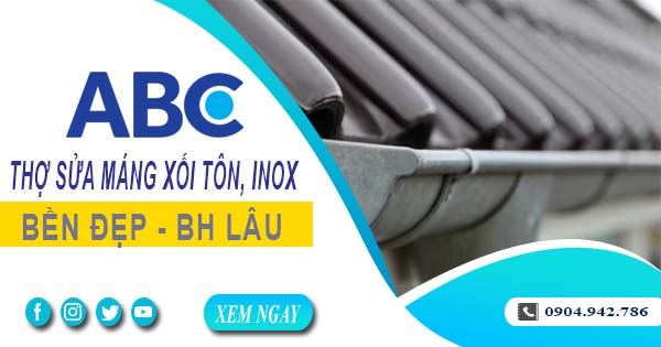 Chi phí thợ sửa máng xối tôn, inox tại Gò Vấp -【Ưu đãi 10%】