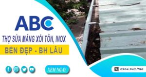 Chi phí thợ sửa máng xối tôn, inox tại Nhà Bè -【Ưu đãi 10%】