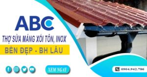 Chi phí thợ sửa máng xối tôn, inox tại Quận 12 -【Ưu đãi 10%】