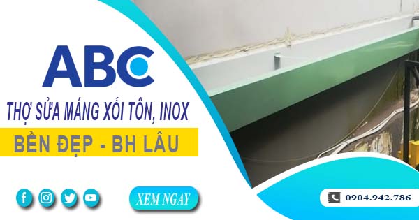 Chi phí thợ sửa máng xối tôn, inox tại Quận 4 -【Ưu đãi 10%】