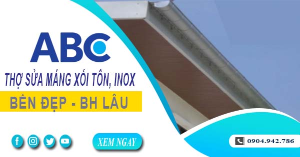 Chi phí thợ sửa máng xối tôn, inox tại Quận 8 -【Ưu đãi 10%】