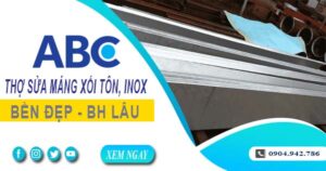 Chi phí thợ sửa máng xối tôn, inox tại Tân Uyên -【Ưu đãi 10%】