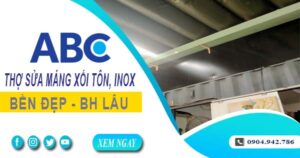 Chi phí thợ sửa máng xối tôn, inox tại Thủ Đức -【Ưu đãi 10%】