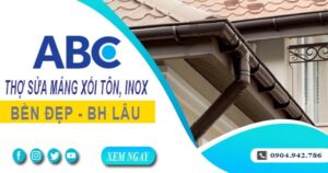 Chi phí thợ sửa máng xối tôn, inox tại Thuận An -【Ưu đãi 10%】