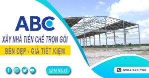 Chi phí xây nhà tiền chế tại Dĩ An【Chỉ từ 1.5OO.OOO₫/m²】