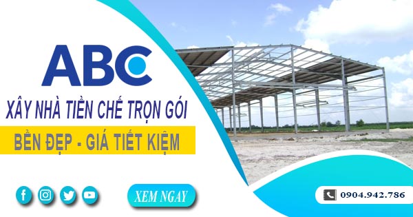 Xây Nhà Tiền Chế Trọn Gói Tại Dĩ An - Nhanh, Bền, Đẹp Và Tiết Kiệm
