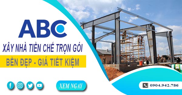 Xây Nhà Tiền Chế Trọn Gói Tại Quận 1 - Nhanh, Bền, Đẹp Và Tiết Kiệm