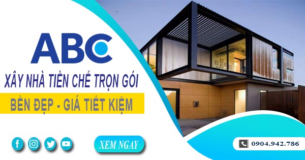 Xây Nhà Tiền Chế Trọn Gói Tại Quận 12 - Nhanh, Bền, Đẹp Và Tiết Kiệm