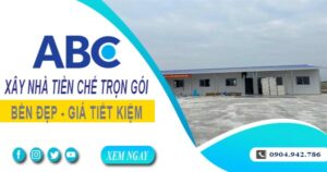 Chi phí xây nhà tiền chế tại quận 4【Chỉ từ 1.5OO.OOO₫/m²】